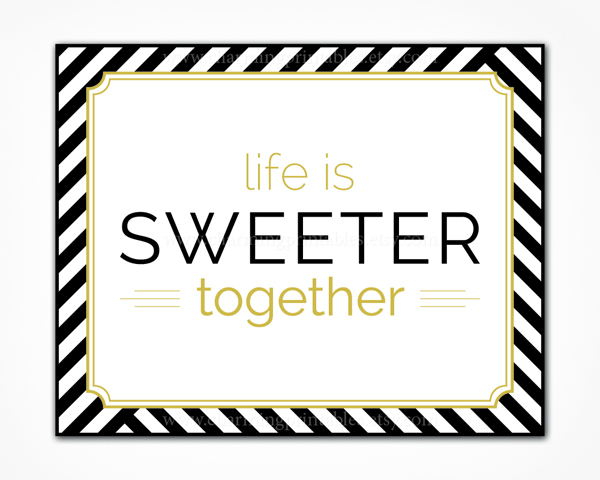 Printable Candy Buffet Sign Black, White and Gold Striped Life is Sweeter Together